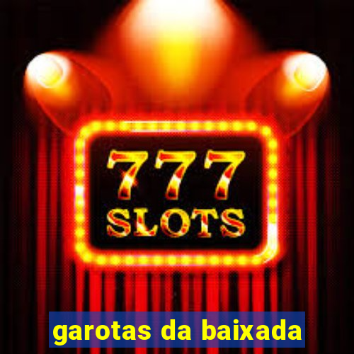 garotas da baixada